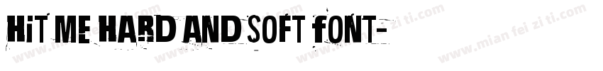 Hit Me Hard and Soft Font字体转换